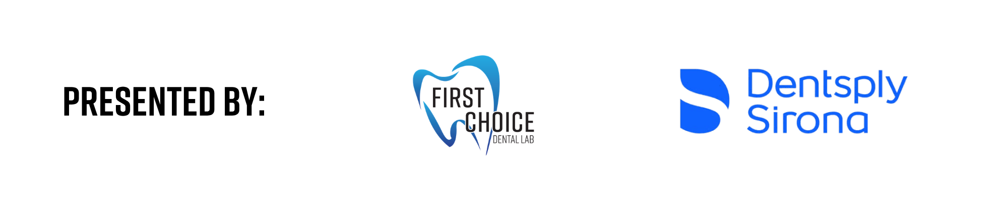 Presented by First Choice and Dentsply Sirona