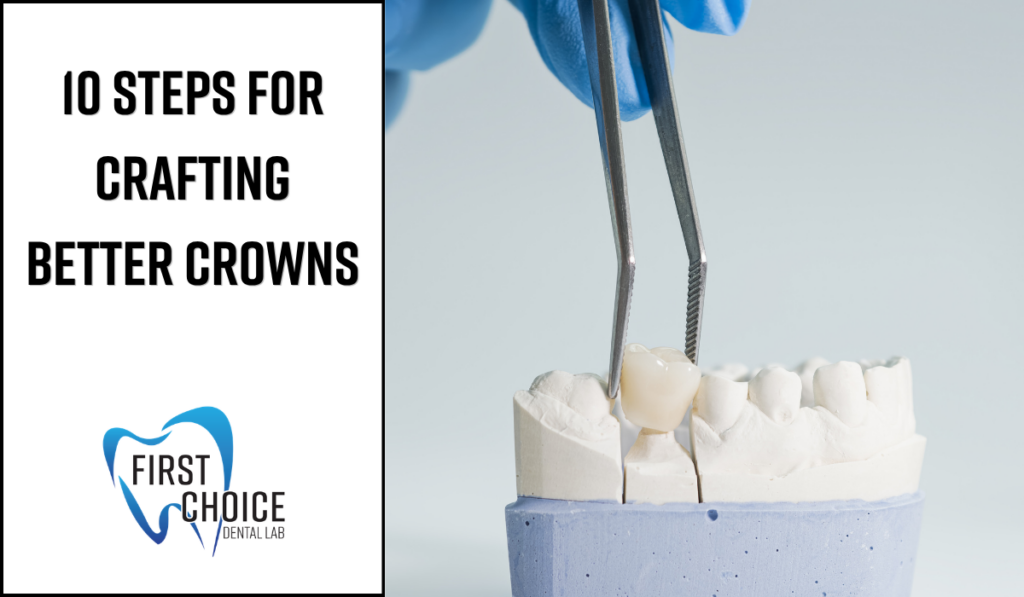 Placing a crown on a plaster cast. Text to the left displays the article title, "10 steps to crafting better crowns"